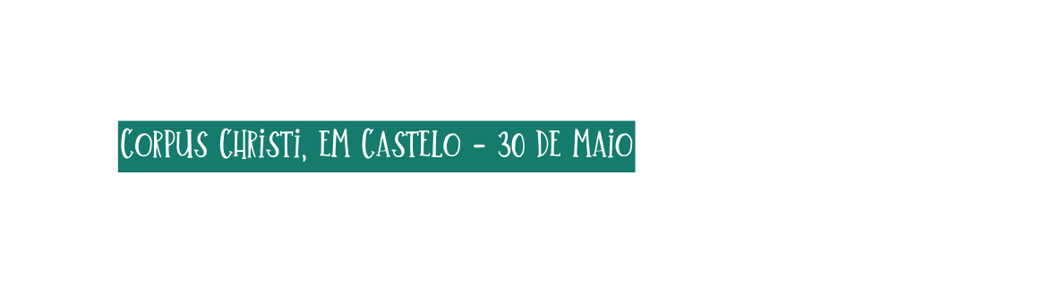 Corpus Christi em Castelo 30 de maio